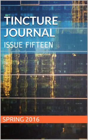 Tincture Journal Issue Fifteen (Spring 2016)