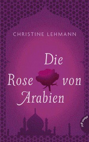 Die Rose von Arabien