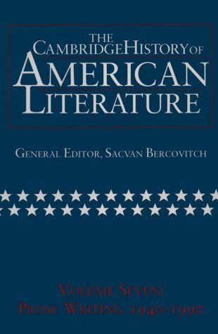 The Cambridge History of American Literature: Volume 7, Prose Writing, 1940-1990