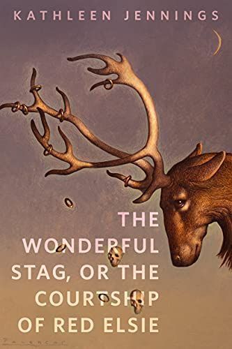 The Wonderful Stag, or The Courtship of Red Elsie