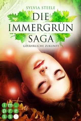 Gefährliche Zukunft (Die Immergrün Saga 3)