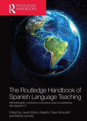 The Routledge Handbook of Spanish Language Teaching