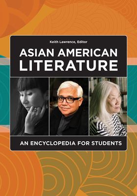 Asian American Literature: An Encyclopedia for Students