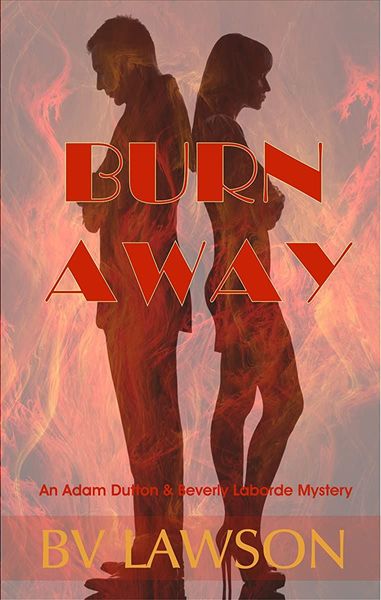 Burn Away: An Adam Dutton & Beverly Laborde Mystery