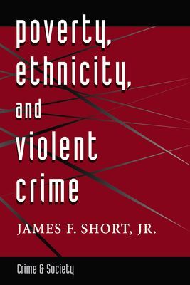 Poverty, Ethnicity, And Violent Crime