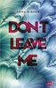 Don't LEAVE me