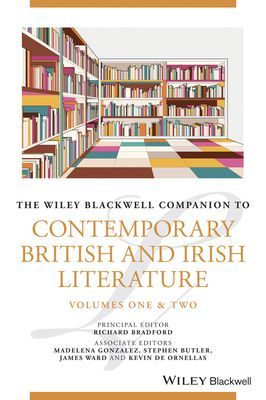 The Wiley Blackwell Companion to Contemporary British and Irish Literature