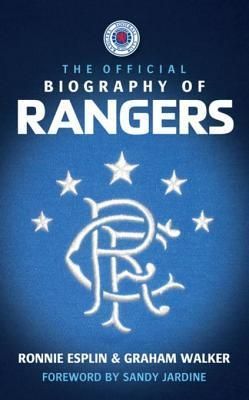 The Official Biography of Rangers