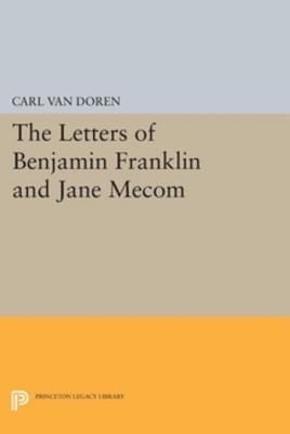 Letters of Benjamin Franklin and Jane Mecom