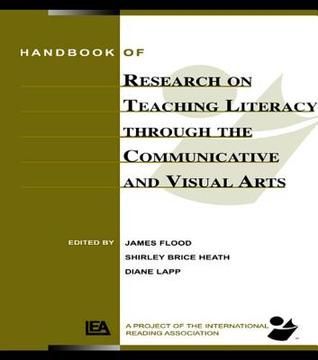 Handbook of Research on Teaching Literacy Through the Communicative and Visual Arts