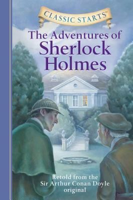 Classic Starts: The Adventures of Sherlock Holmes