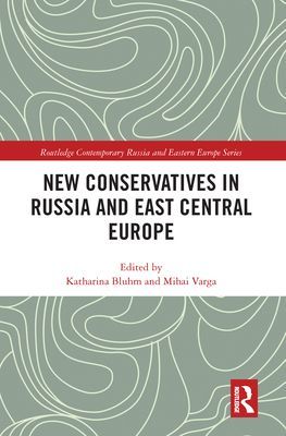 New Conservatives in Russia and East Central Europe