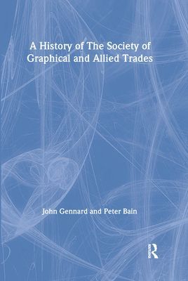 A History of the Society of Graphical and Allied Trades