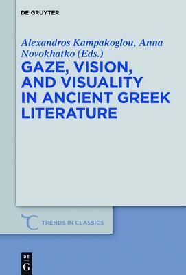 Gaze, Vision, and Visuality in Ancient Greek Literature