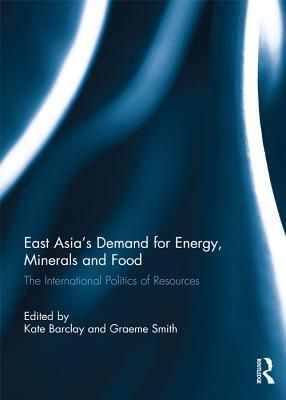 East Asia's Demand for Energy, Minerals and Food