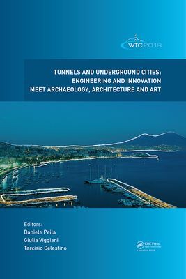 Tunnels and Underground Cities. Engineering and Innovation Meet Archaeology, Architecture and Art