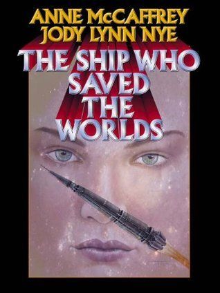 The Ship Who Saved the Worlds