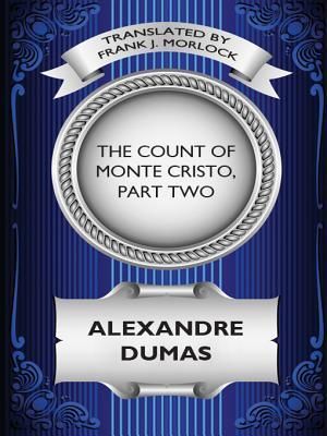The Count of Monte Cristo, Part Two: The Resurrection of Edmond Dantes