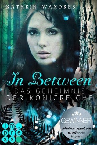 In Between. Das Geheimnis der Königreiche (Band 1)