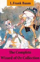 The Complete Wizard of Oz Collection (All Oz novels by L.Frank Baum)