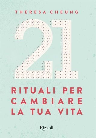 21 Rituali per cambiare la tua vita