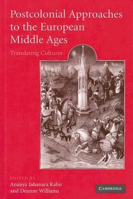 Postcolonial Approaches to the European Middle Ages