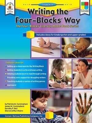 Writing the Four-Blocks® Way, Grades K - 6