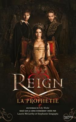 Reign - Tome 1 - La Prophétie