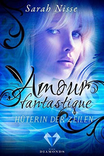 Amour Fantastique. Hüterin der Zeilen