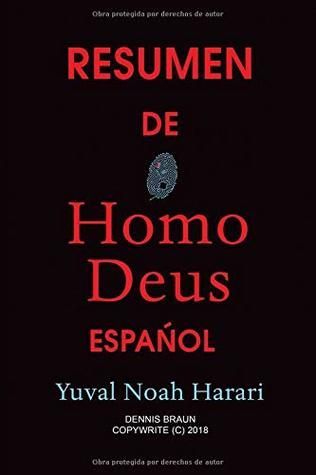 Resumen de Homo Deus Español by Yuval Noah Harari