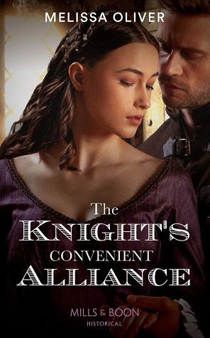 The Knight's Convenient Alliance (Mills & Boon Historical) (Notorious Knights, Book 4)