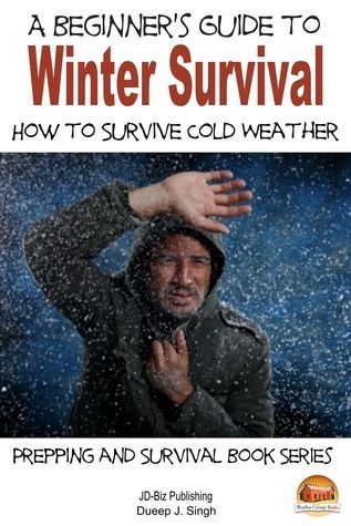 A Beginner's Guide to Winter Survival - How to Survive Cold Weather