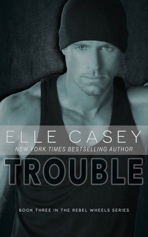 Rebel Wheels: Book 3 (Trouble)