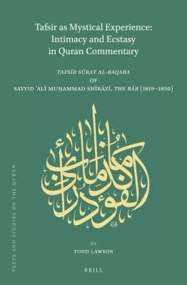 Tafsīr as Mystical Experience: Intimacy and Ecstasy in Qurʾān Commentary