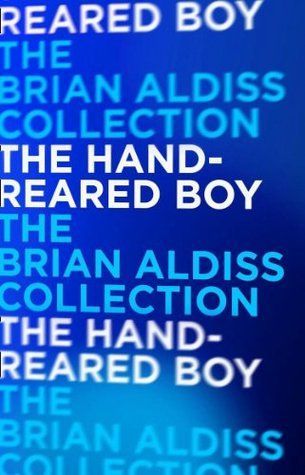 The Hand-Reared Boy (Horatio Stubbs, Book 1)