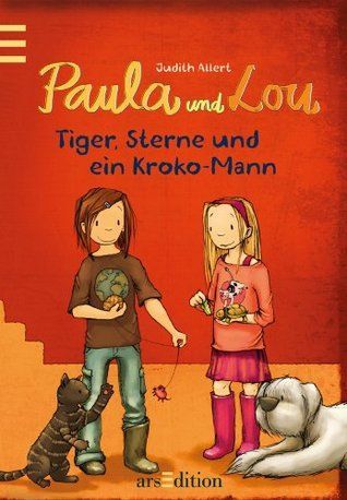 Paula und Lou - Tiger, Sterne und ein Kroko-Mann