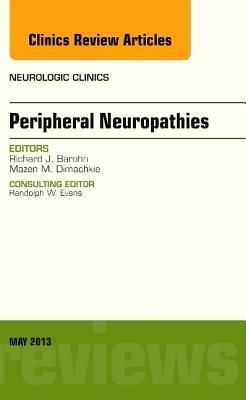 Peripheral Neuropathies, An Issue of Neurologic Clinics,