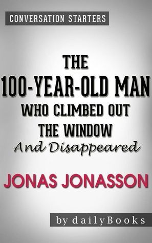 The 100-Year-Old Man Who Climbed Out the Window and Disappeared