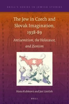The Jew in Czech and Slovak Imagination, 1938-89