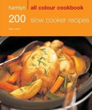 Hamlyn All Colour Cookery: 200 Slow Cooker Recipes