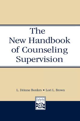 The New Handbook of Counseling Supervision