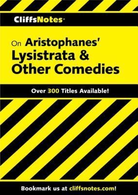 CliffsNotes on Aristophanes' Lysistrata & Other Comedies