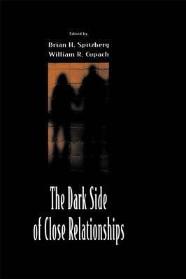 The Dark Side of Close Relationships