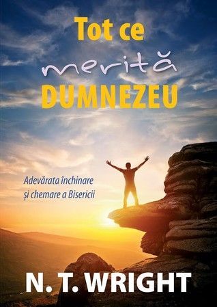 Tot ce merita Dumnezeu