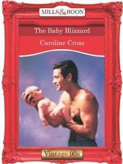 The Baby Blizzard (Mills & Boon Vintage Desire)