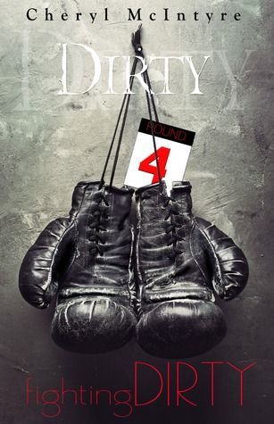 Fighting Dirty (Dirty 4) Cheryl McIntyre