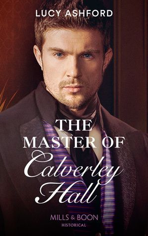 The Master Of Calverley Hall (Mills & Boon Historical)