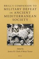 Brill’s Companion to Military Defeat in Ancient Mediterranean Society