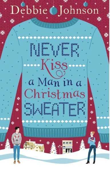 Never Kiss a Man in a Christmas Sweater