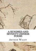 A Hundred and Seventy Chinese Poems